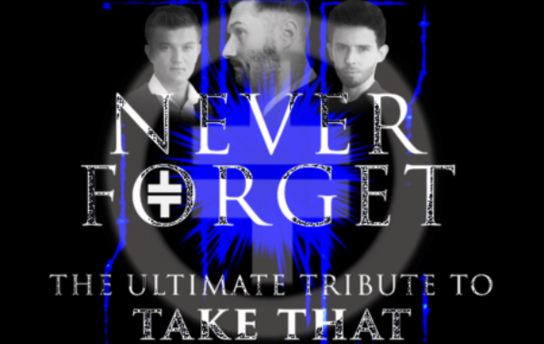 Never Forget – Take That Tribute